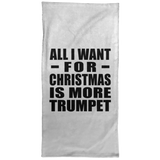 All I Want For Christmas Is More Trumpet - Hand Towel