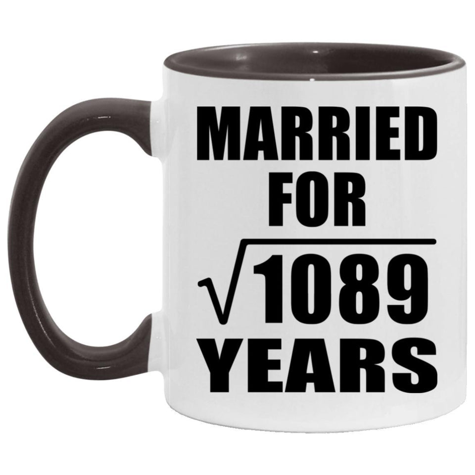 33rd Anniversary Married For Square Root of 1089 Years - 11oz Accent Mug Black