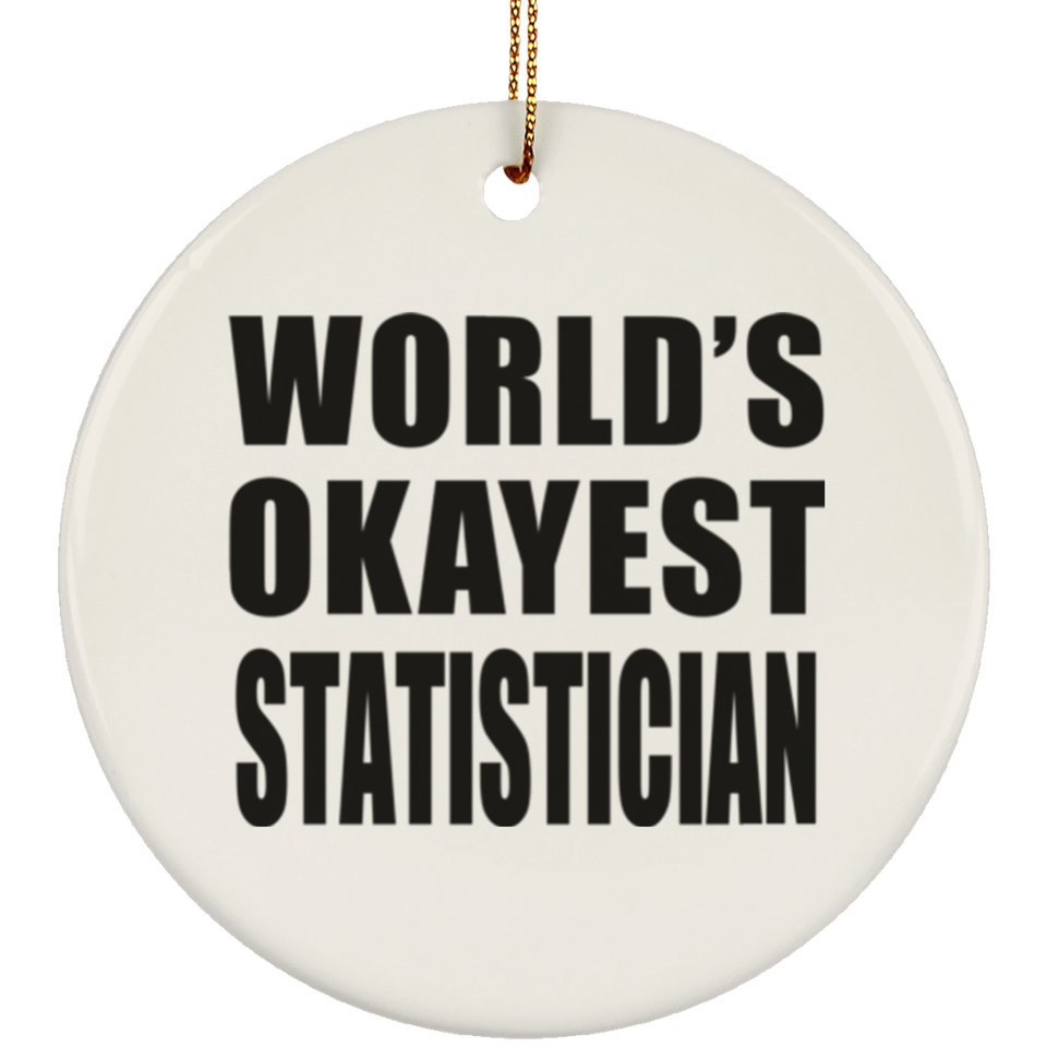 World's Okayest Statistician - Circle Ornament