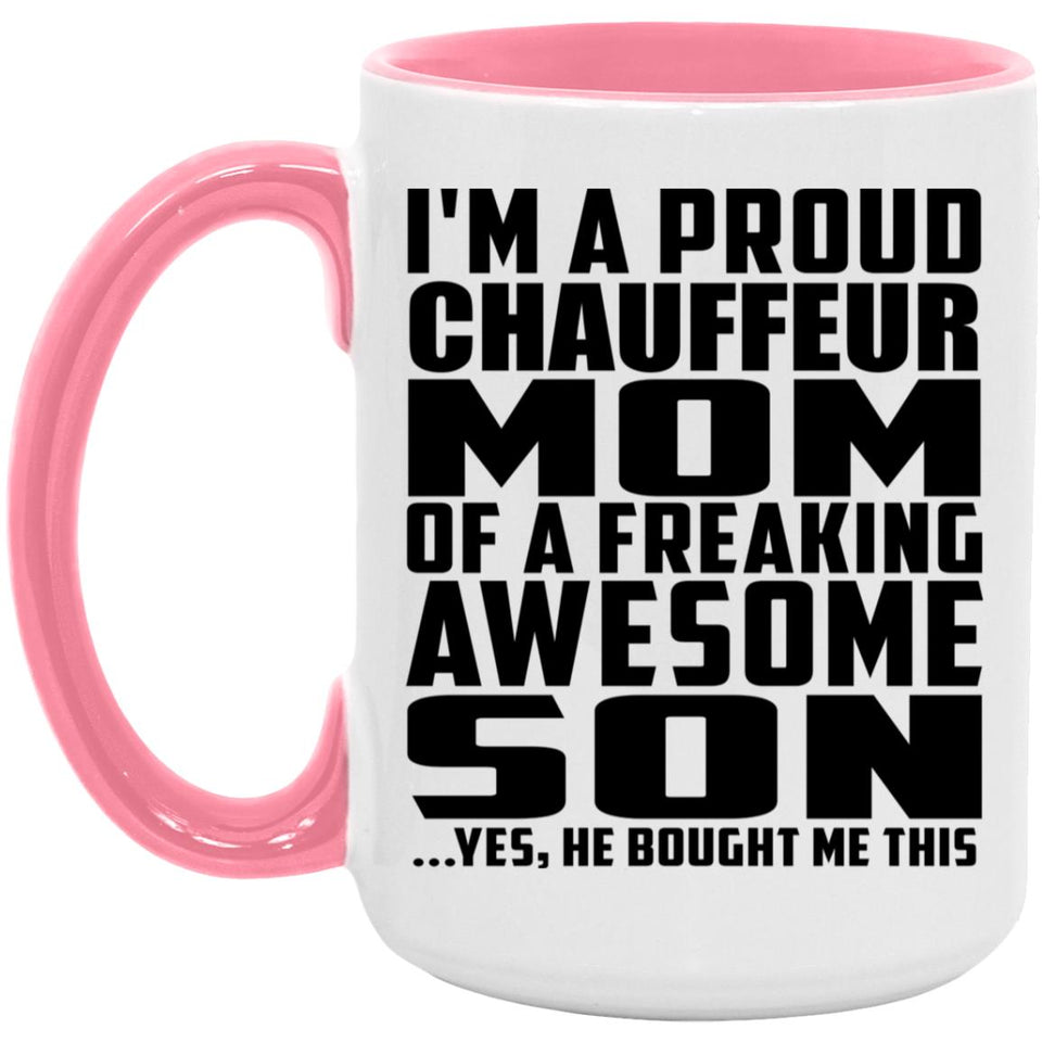 Proud Chauffeur Mom Of Awesome Son - 15oz Accent Mug Pink