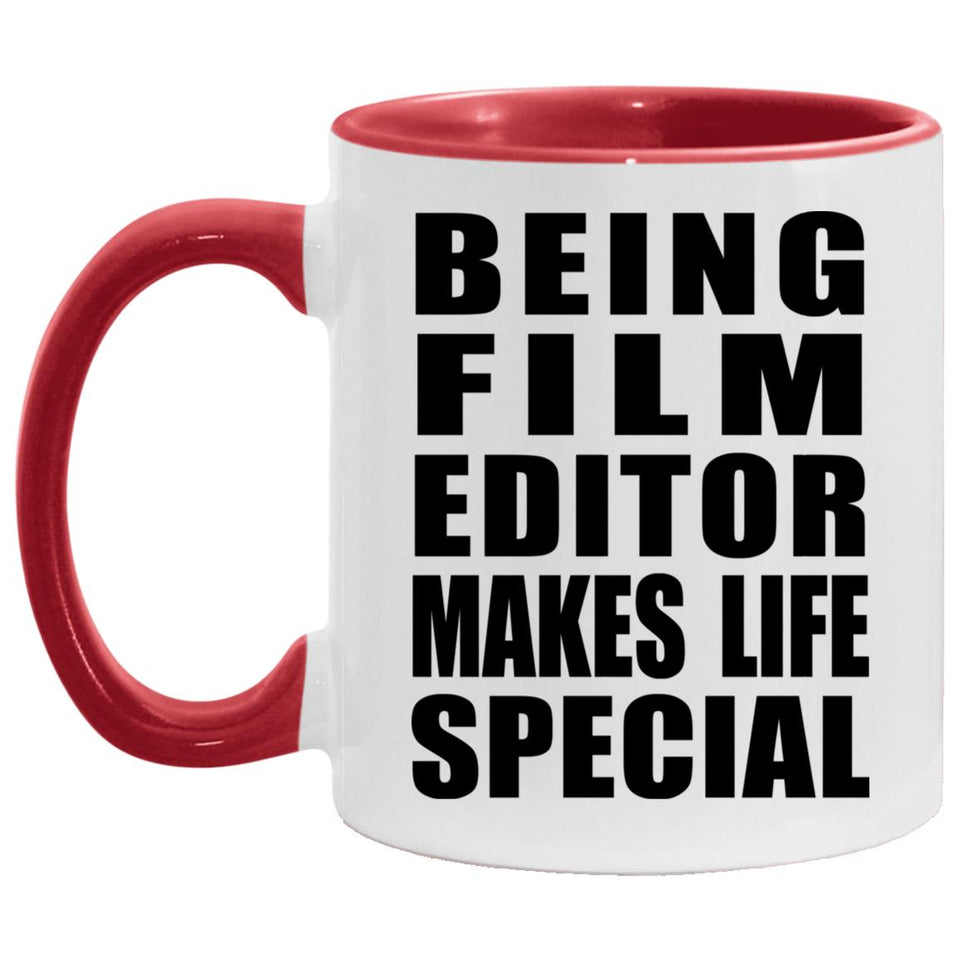 Being Film Editor Makes Life Special - 11oz Accent Mug Red