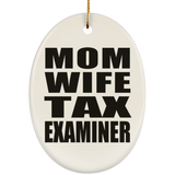 Mom Wife Tax Examiner - Oval Ornament