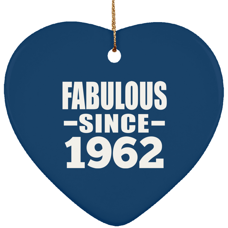 62nd Birthday Fabulous Since 1962 - Heart Ornament