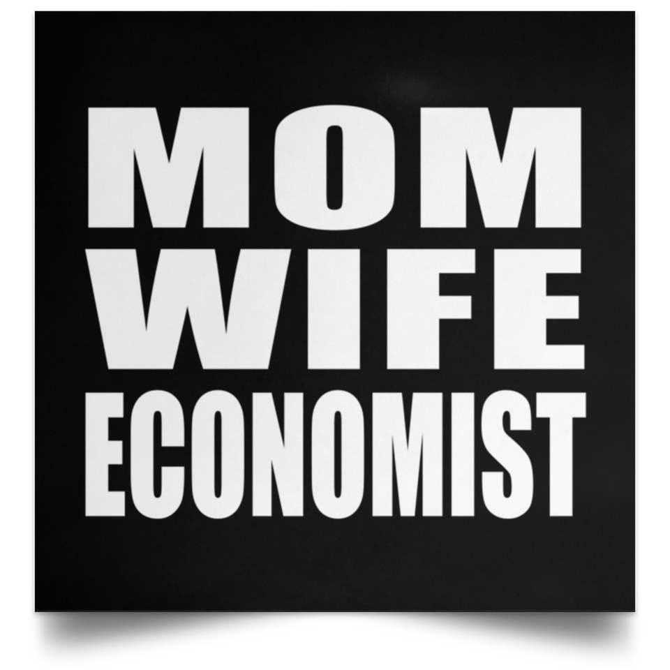 Mom Wife Economist - Poster Square
