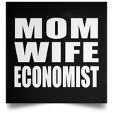 Mom Wife Economist - Poster Square