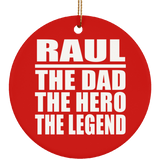 Raul The Dad The Hero The Legend - Circle Ornament