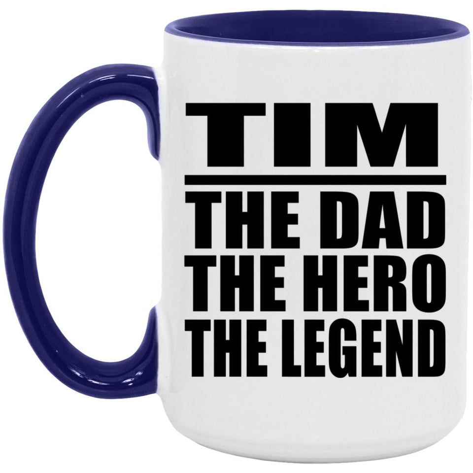 Tim The Dad The Hero The Legend - 15oz Accent Mug Purple