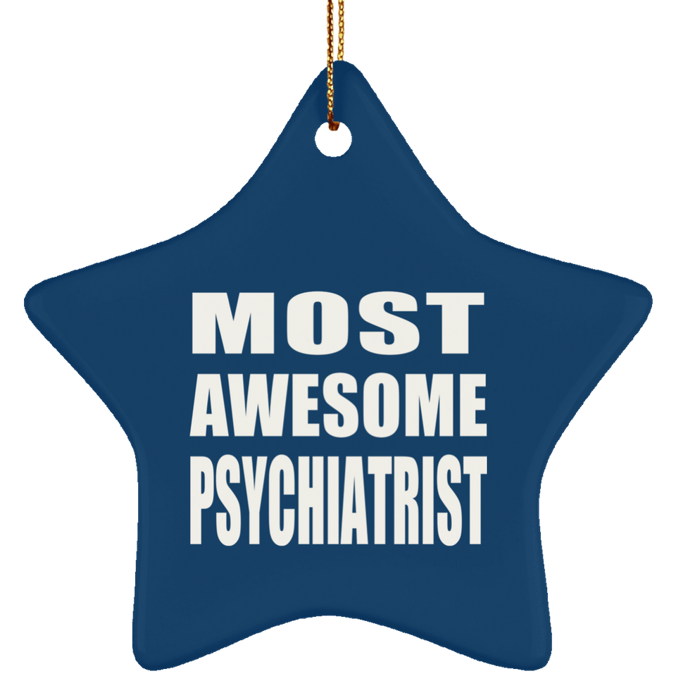 Most Awesome Psychiatrist - Star Ornament