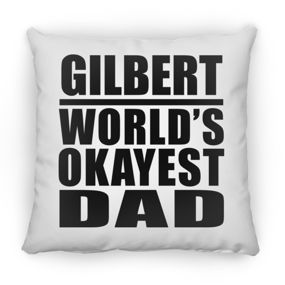 Gilbert World's Okayest Dad - Throw Pillow