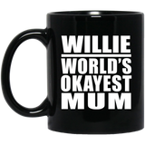Willie World's Okayest Mum - 11 Oz Coffee Mug Black