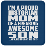 Proud Historian Mom Of Awesome Son - Drink Coaster