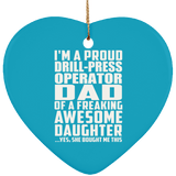 Proud Drill-Press Operator Dad Of Awesome Daughter - Heart Ornament