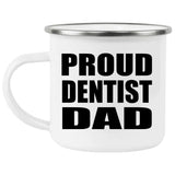 Proud Dentist Dad - 12oz Camping Mug