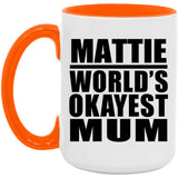 Mattie World's Okayest Mum - 15oz Accent Mug Orange