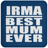 Irma Best Mum Ever - Drink Coaster
