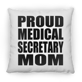 Proud Medical Secretary Mom - Throw Pillow