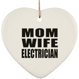 Mom Wife Electrician - Heart Ornament