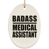 Badass Medical Assistant - Oval Ornament