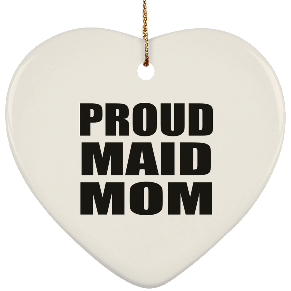 Proud Maid Mom - Heart Ornament
