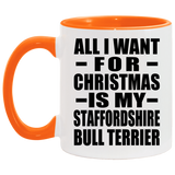 All I Want For Christmas Is My Staffordshire Bull Terrier - 11oz Accent Mug Orange