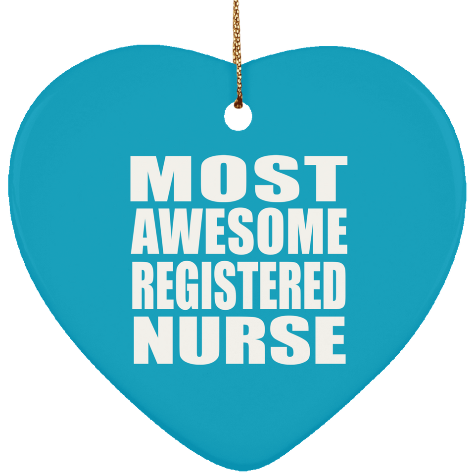 Most Awesome Registered Nurse - Heart Ornament