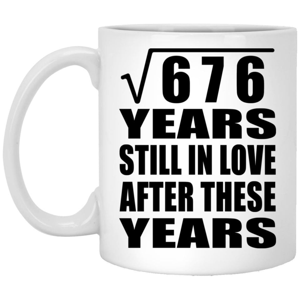 26th Anniversary Square Root of 676 Years Still In Love - 11oz Coffee Mug