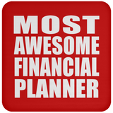Most Awesome Financial Planner - Drink Coaster