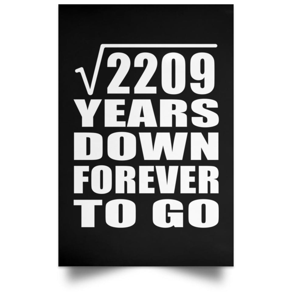 47th Anniversary Square Root of 2209 Years Down Forever To Go - Poster Portrait