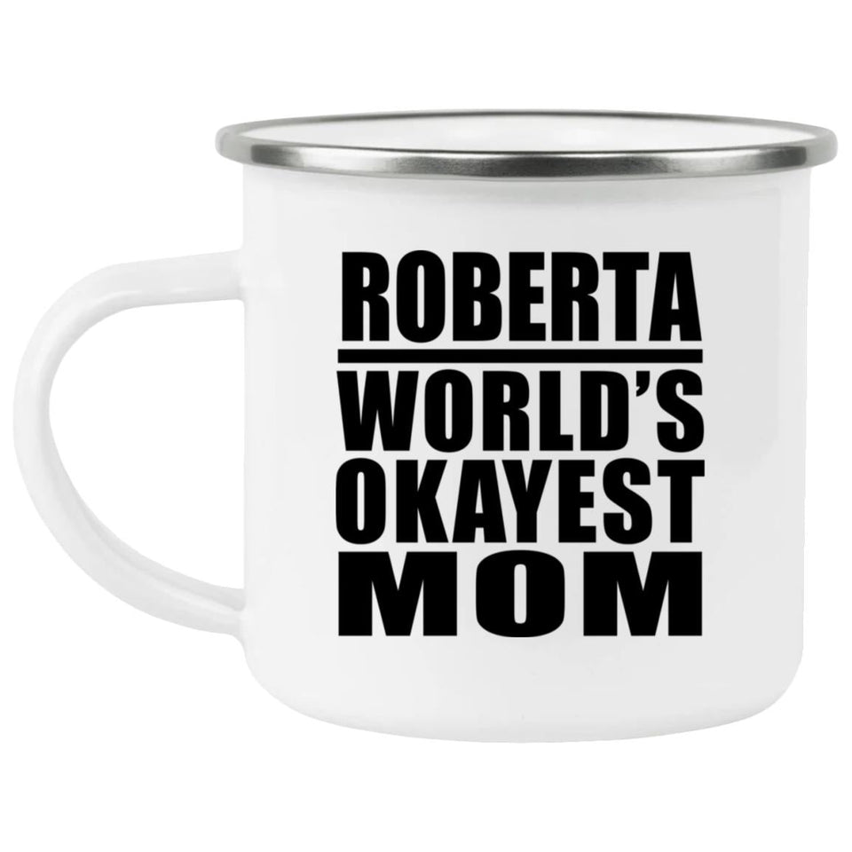 Roberta World's Okayest Mom - 12oz Camping Mug