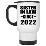 Sister In Law Since 2022 - White Travel Mug