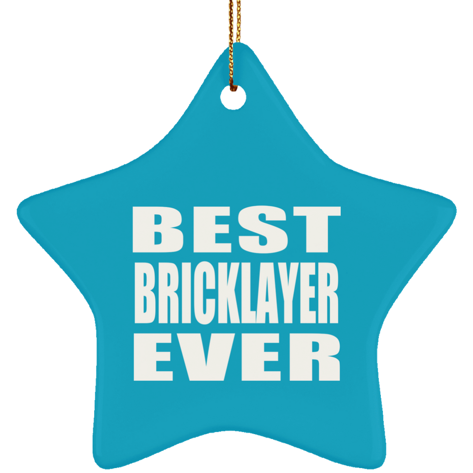 Best Bricklayer Ever - Star Ornament