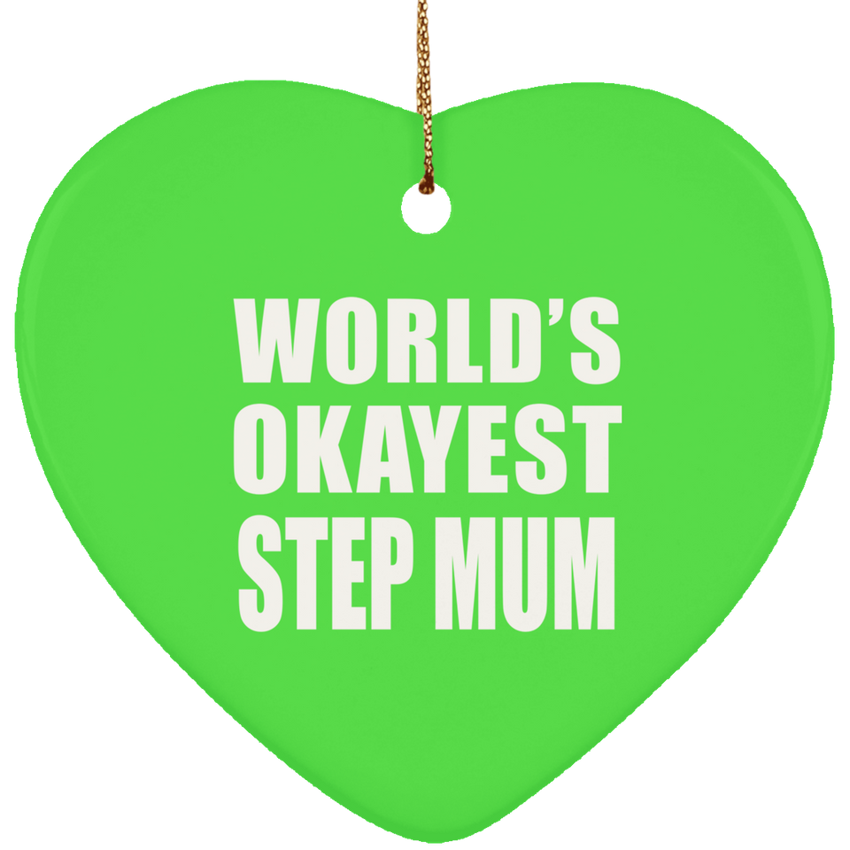 World's Okayest Step Mum - Heart Ornament