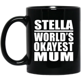 Stella World's Okayest Mum - 11 Oz Coffee Mug Black