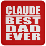 Claude Best Dad Ever - Drink Coaster