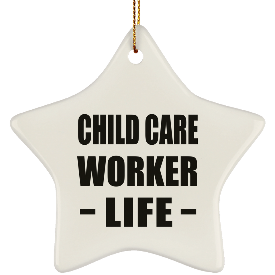 Child Care Worker Life - Star Ornament