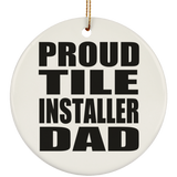 Proud Tile Installer Dad - Circle Ornament