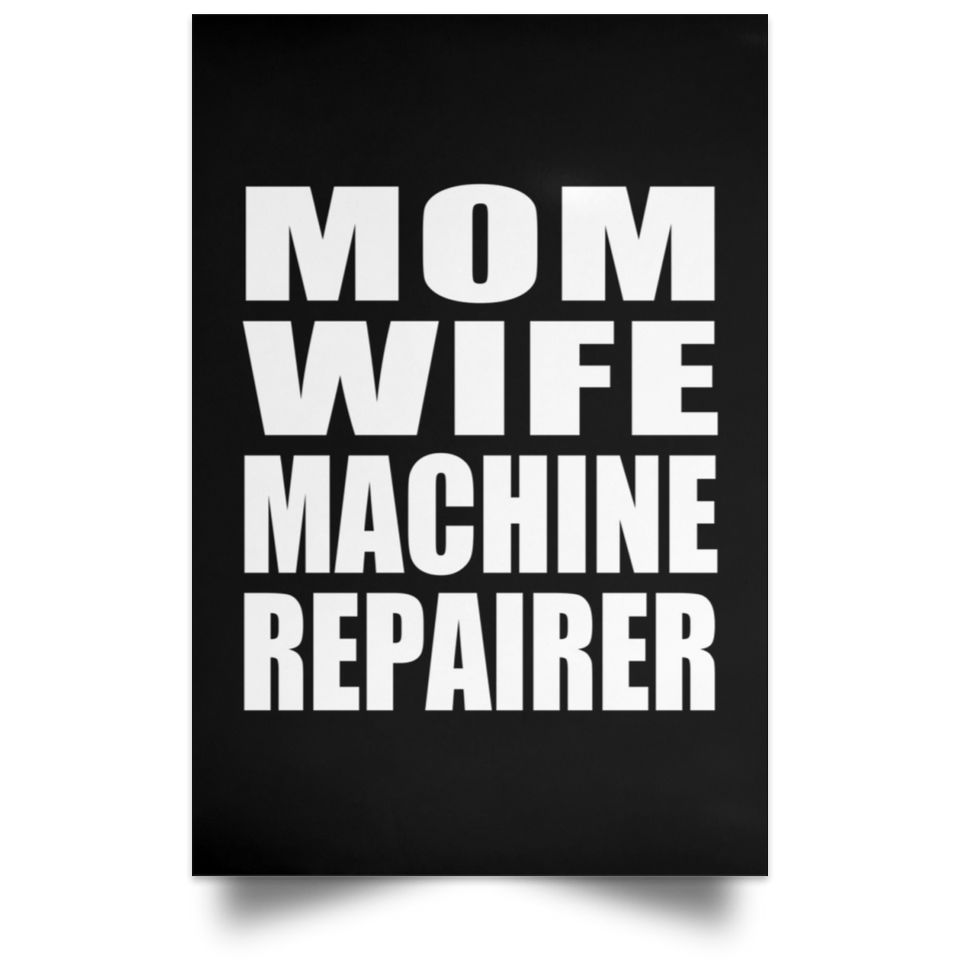 Mom Wife Machine Repairer - Poster Portrait