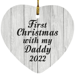 First Christmas With My Daddy 2022 - Heart Ornament F