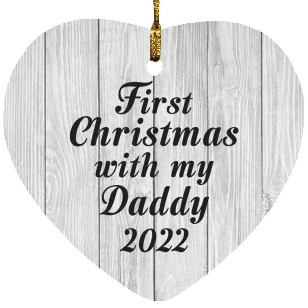 First Christmas With My Daddy 2022 - Heart Ornament F