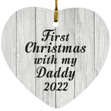 First Christmas With My Daddy 2022 - Heart Ornament F