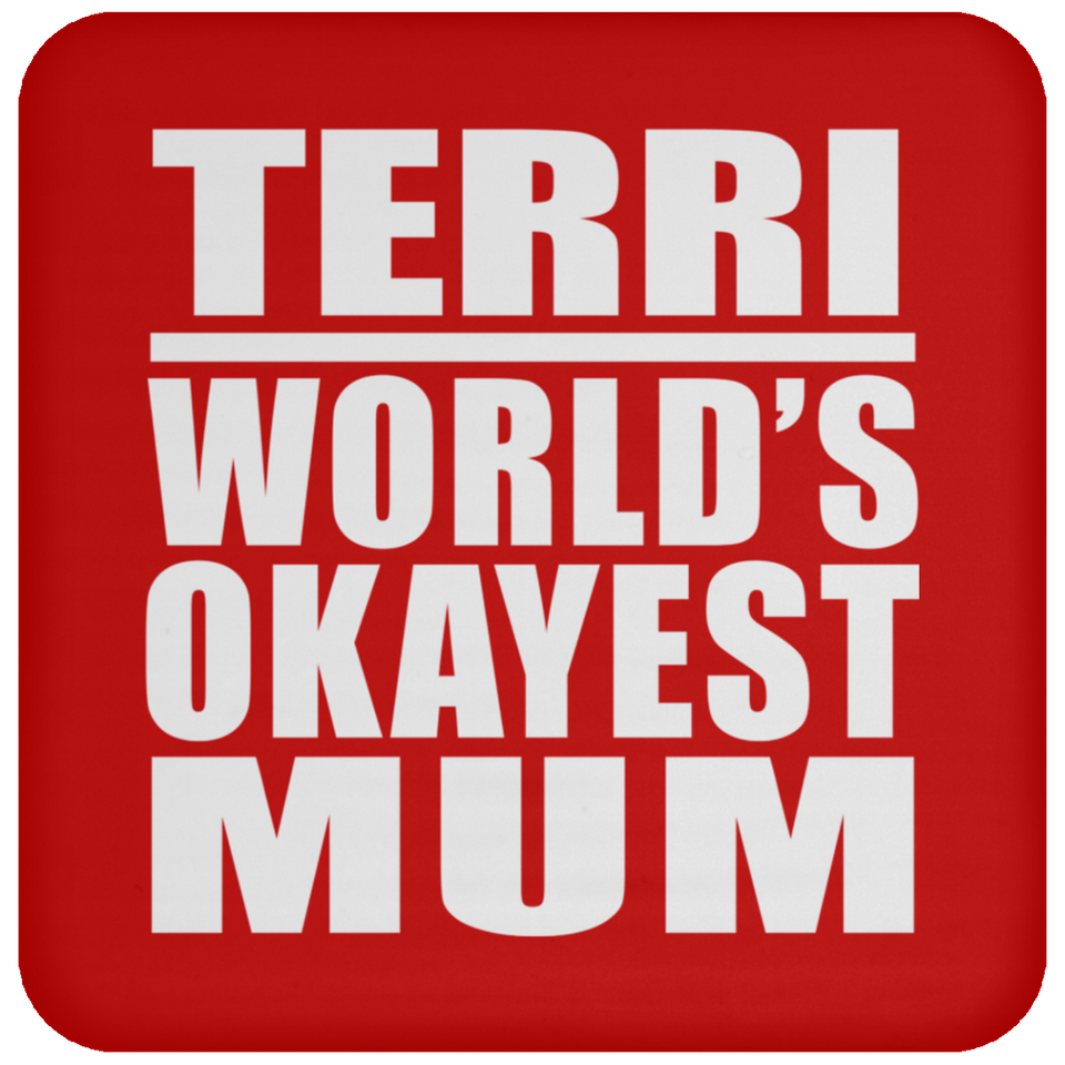Terri World's Okayest Mum - Drink Coaster