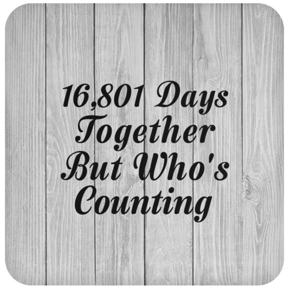 46th Anniversary 16,801 Days Together Who's Counting - Drink Coaster F