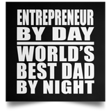 Entrepreneur By Day World's Best Dad By Night - Poster Square