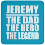 Jeremy The Dad The Hero The Legend - Drink Coaster