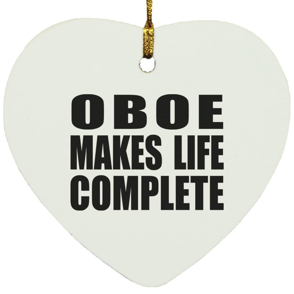 Oboe Makes Life Complete - Heart Ornament