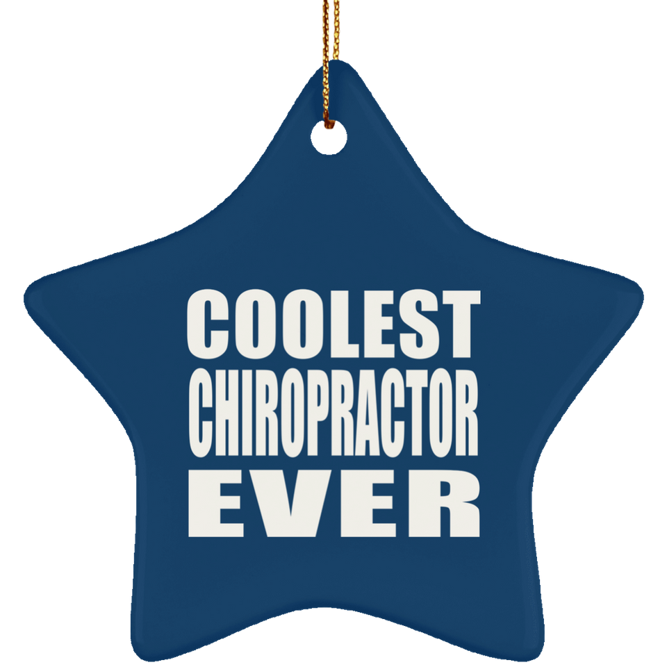 Coolest Chiropractor Ever - Star Ornament