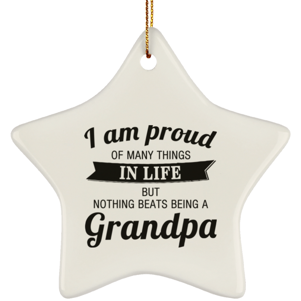 Proud of Many Things In Life, Nothing Beats Being a Grandpa - Star Ornament