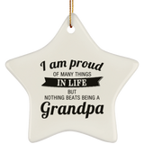 Proud of Many Things In Life, Nothing Beats Being a Grandpa - Star Ornament