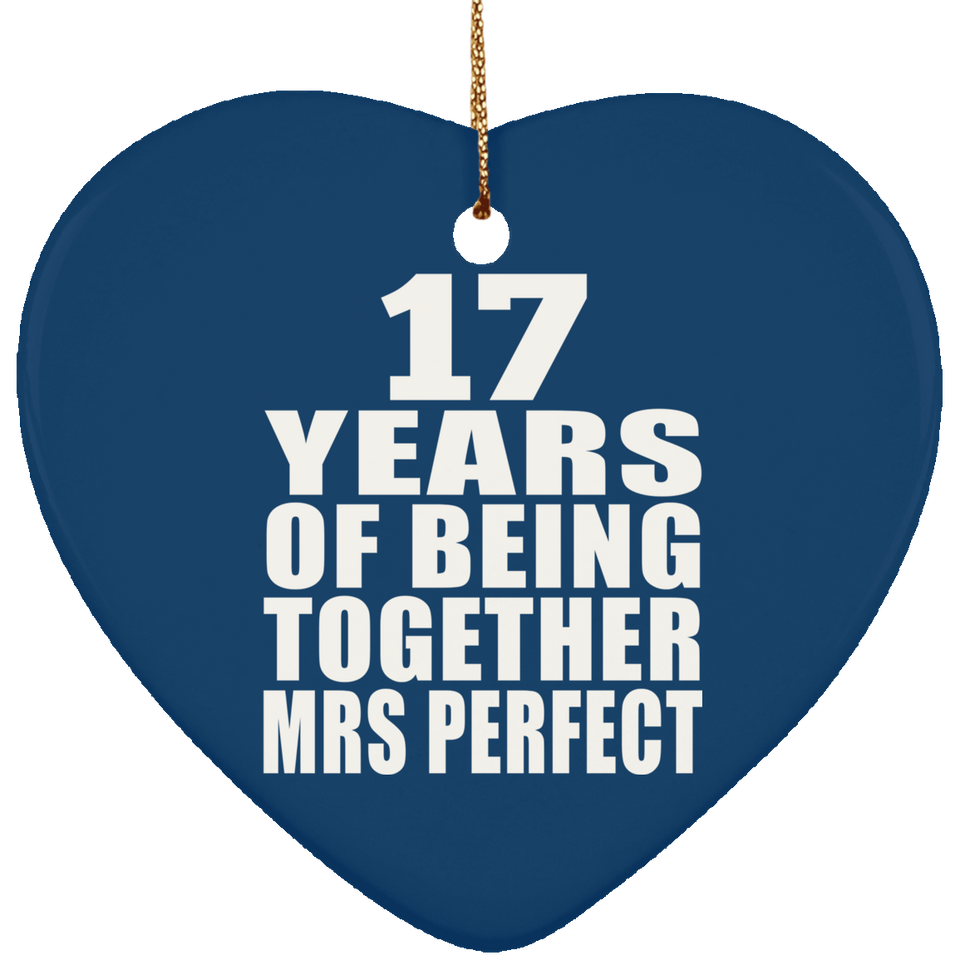 17th Anniversary 17 Years Of Being Mrs Perfect - Heart Ornament