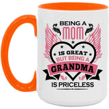 Being A Mom Is Great But Being A Grandma is Priceless - 15oz Accent Mug Orange
